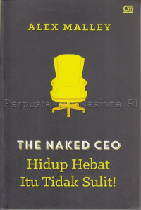 The naked CEO : hidup hebat itu tidak sulit!