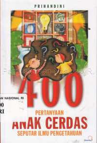 Image of 400 pertanyaan anak cerdas : seputar ilmu pengetahuabn