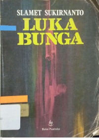 Luka bunga : kumpulan sajak-sajak 1969-1987 E-Book