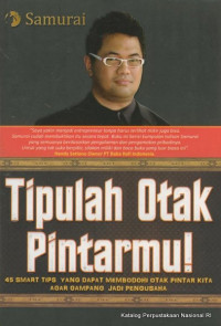 Tipulah otak pintarmu! : 45 smart tips yang dapat membodohi otak pintar kita agar gampang jadi pengusaha