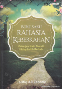 Buku saku rahasia keberkahan : petunjuk Nabi meraih hidup lebih berkah