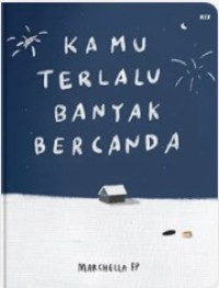 Image of Kamu Terlalu Banyak Bercanda