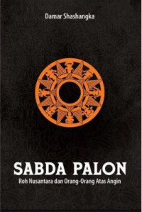 Image of Sabda Palon : Roh Nusantara dan Orang - Orang Atas Angin